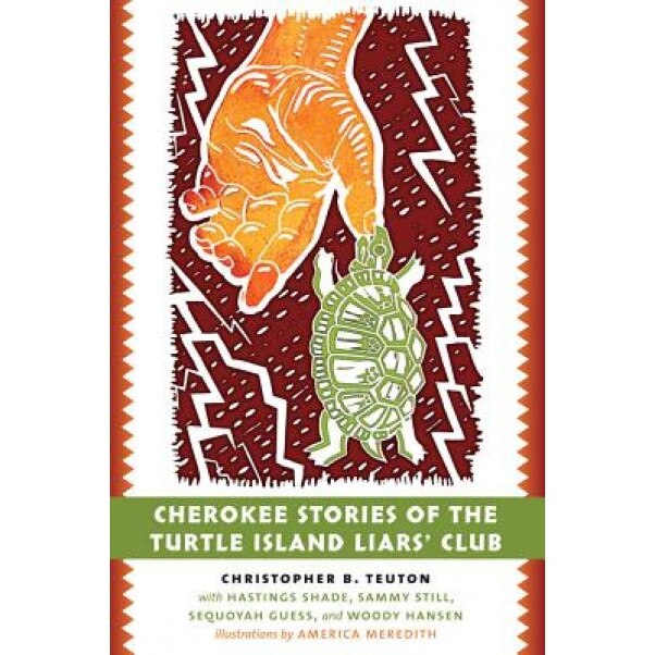 Cherokee Stories of the Turtle Island Liars' Club, Christopher B. Teuton (Author)