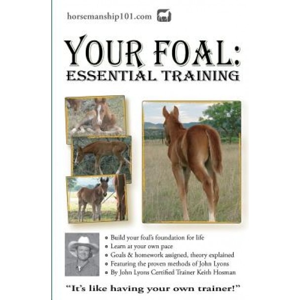 Your Foal: Essential Training, Keith Hosman (Author)