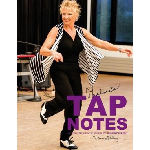 Thelma's Tap Notes: A Step-By-Step Guide to Teaching Tap: Children's Edition, Thelma L. Goldberg (Author)