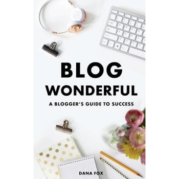 Blog Wonderful, Dana Fox (Author) Blog Wonderful, Dana Fox (Author)