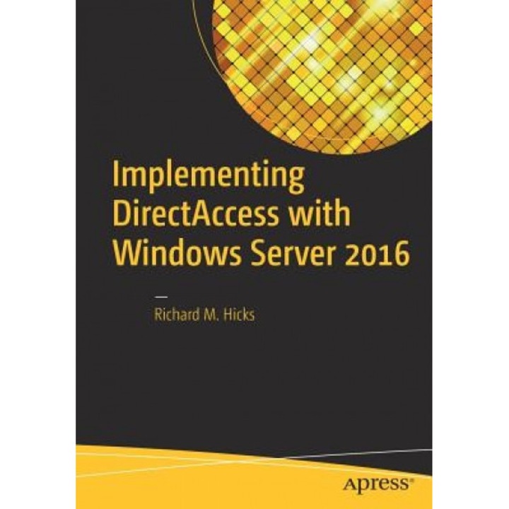 Implementing Directaccess with Windows Server 2016, Richard M. Hicks (Author)