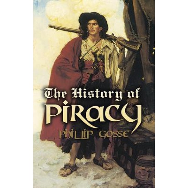 The History of Piracy, Philip Gosse (Author)
