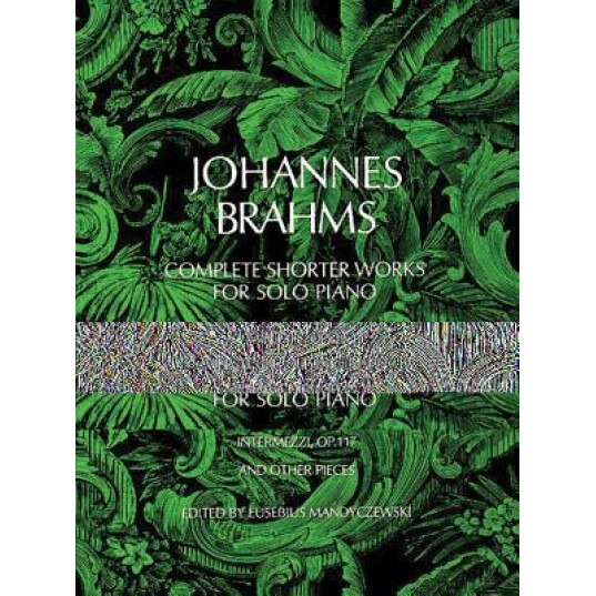 Complete Shorter Works for Solo Piano, Johannes Brahms