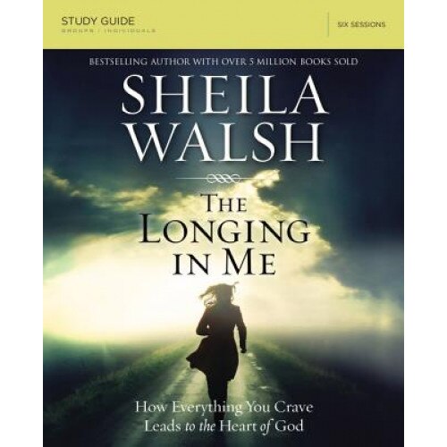 The Longing in Me: A Study in the Life of David, Sheila Walsh (Author)