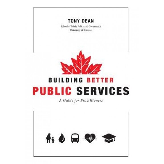 Building Better Public Services: A Guide for Practitioners and Students, Tony, Auteur Dean (Author)