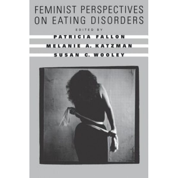 Feminist Perspectives on Eating Disorders - Patricia Fallon (Editor)