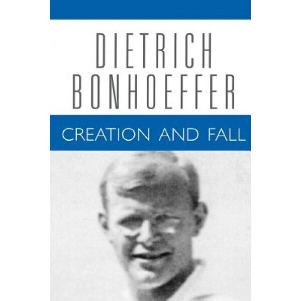 Creation Fall Dbw Vol 3 Paper, Dietrich Bonhoeffer