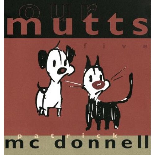 Our Mutts: Five, Patrick McDonnell