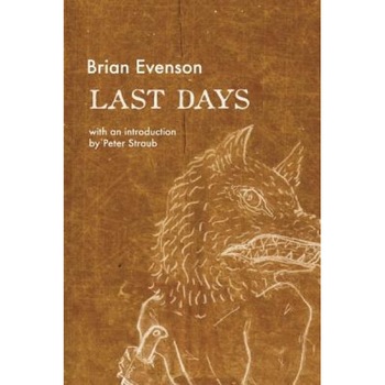 Last Days, Brian Evenson (Author) Last Days, Brian Evenson (Author)