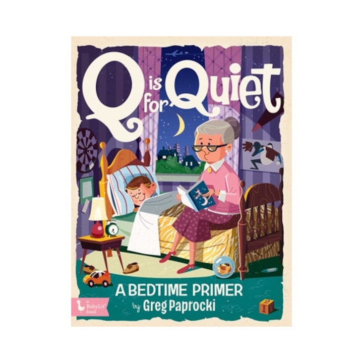 Q Is For Quiet: A Bedtime Primer - Greg Paprocki