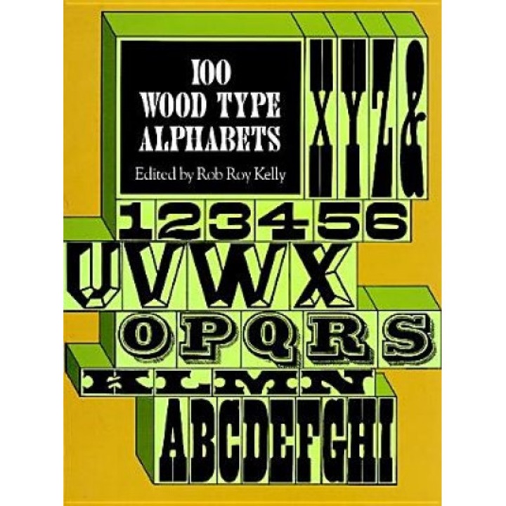 100 Wood Type Alphabets, Rob R. Kelly (Editor)