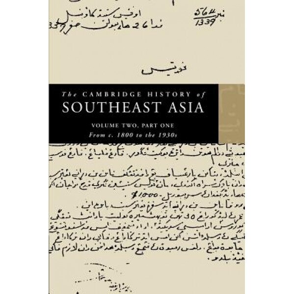 The Cambridge History of Southeast Asia, Nicholas Tarling (Editor)