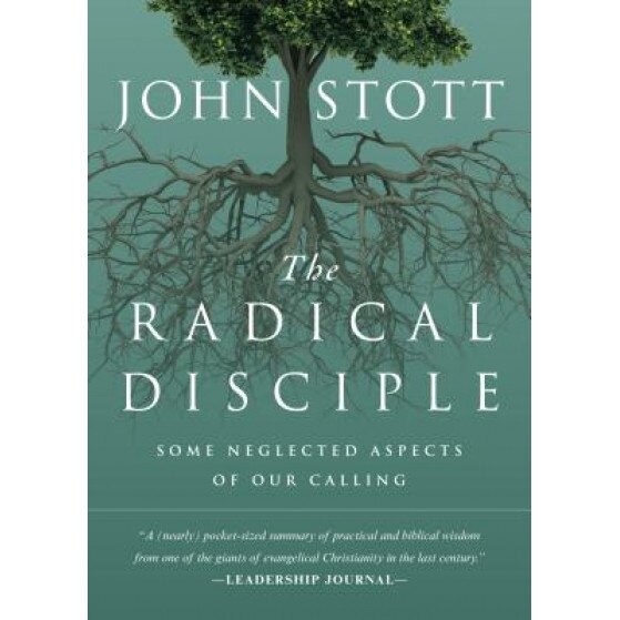 The Radical Disciple: Some Neglected Aspects of Our Calling, John Stott (Author)