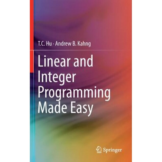 Linear and Integer Programming Made Easy, T. C. Hu (Author)
