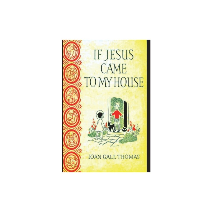 If Jesus Came to My House, Joan G. Thomas