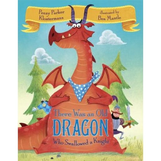 There Was an Old Dragon Who Swallowed a Knight, Penny Parker Klostermann (Author)