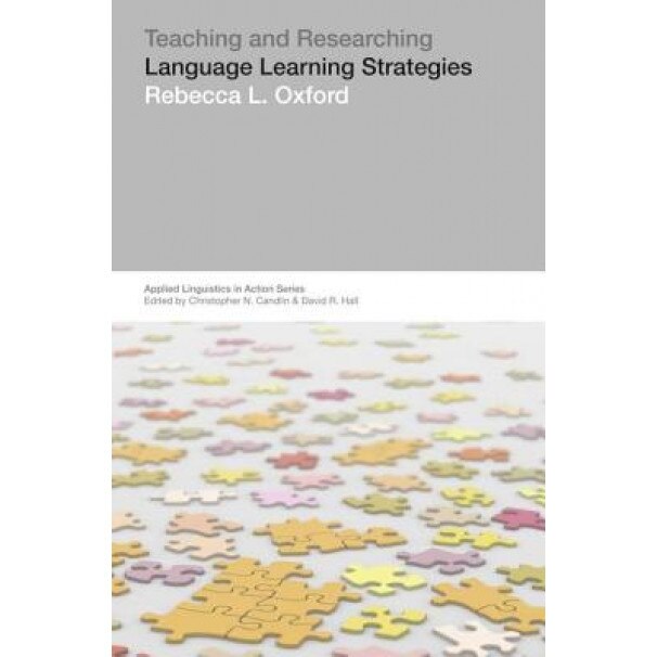 Teaching and Researching Language Learning Strategies, Rebecca L. Oxford (Author)