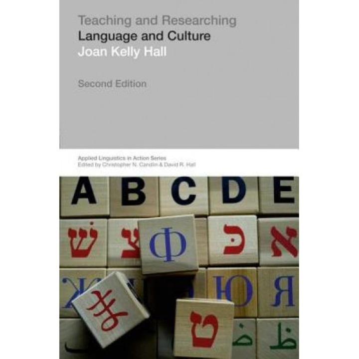 Teaching and Researching Language and Culture, Joan Kelly Hall (Author)