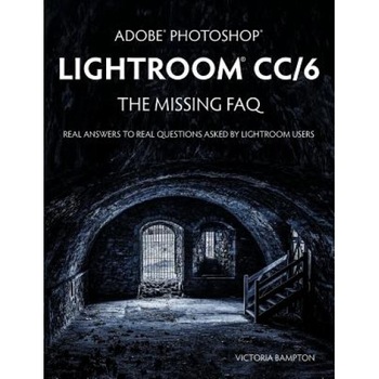 Adobe Photoshop Lightroom CC/6 - The Missing FAQ - Real Answers to Real Questions Asked by Lightroom Users - Victoria Bampton (Author) Adobe Photoshop Lightroom CC/6 - The Missing FAQ - Real Answers to Real Questions Asked by Lightroom Users - Victoria Bampton (Author)