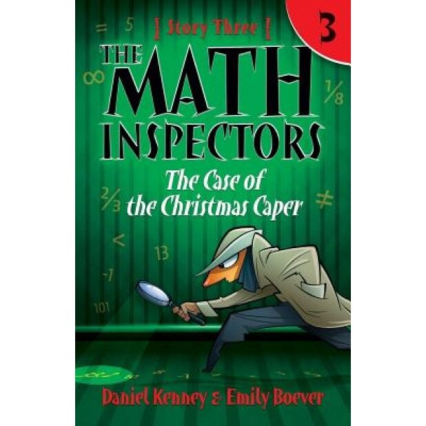 The Math Inspectors 3: The Case of the Christmas Caper, Daniel Kenney (Author)