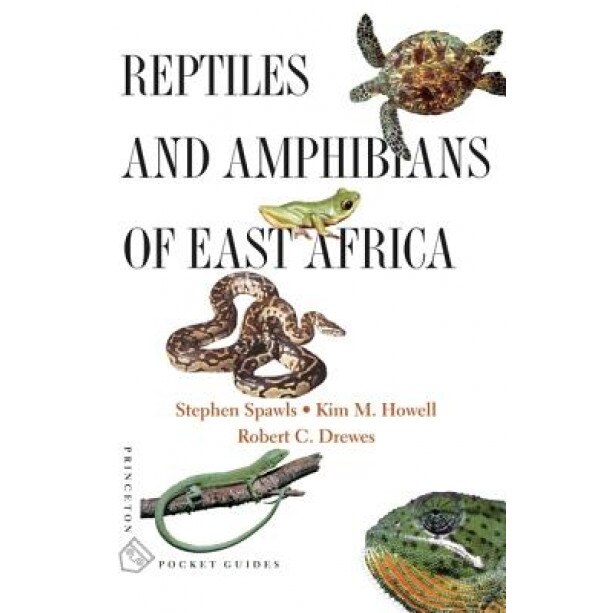 Reptiles and Amphibians of East Africa, Stephen Spawls (Author)
