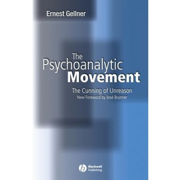 The Psychoanalytic Movement: The Cunning of Unreason, Ernest Gellner (Author)
