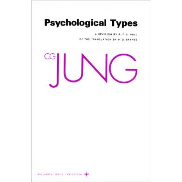 Collected Works of C.G. Jung, Volume 6: Psychological Types - C. G. Jung, Carl Gustav Jung
