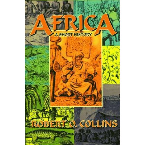 Africa: A Short History, Robert O. Collins (Author)
