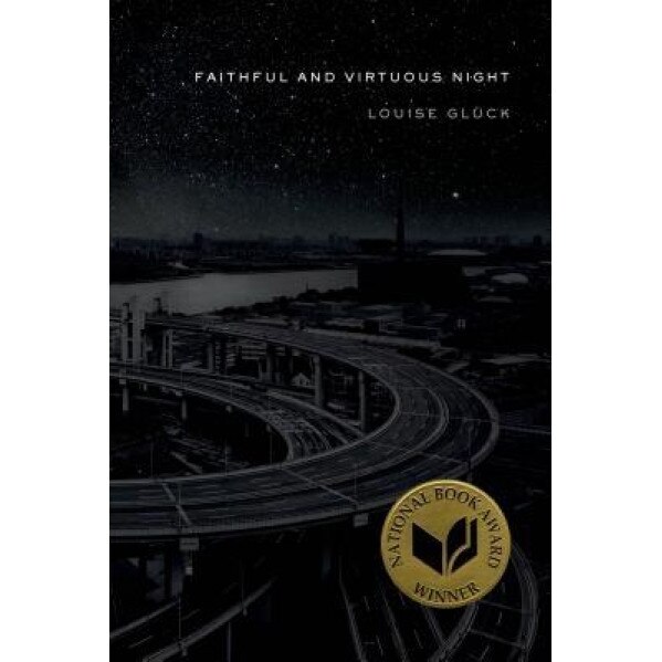 Faithful and Virtuous Night, Louise Gluck (Author)