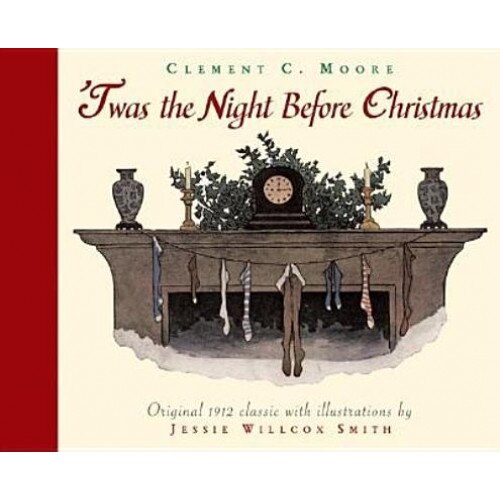 Twas the Night Before Christmas: A Visit from St. Nicholas, Clement Clarke Moore