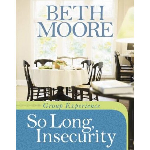 So Long, Insecurity Group Experience, Beth Moore (Author)