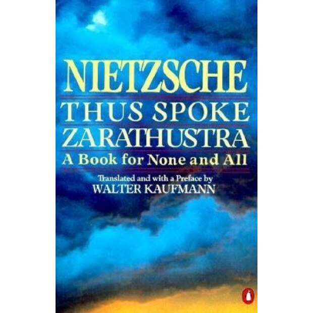 Thus Spoke Zarathustra, Friedrich Wilhelm Nietzsche