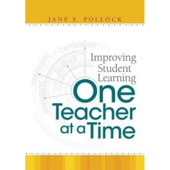 Improving Student Learning One Teacher at a Time, Jane E. Pollock Improving Student Learning One Teacher at a Time, Jane E. Pollock