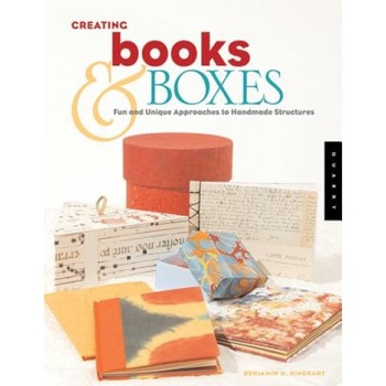 Creating Books & Boxes: Fun and Unique Approaches to Handmade Structures, Benjamin D. Rinehart Creating Books & Boxes: Fun and Unique Approaches to Handmade Structures, Benjamin D. Rinehart