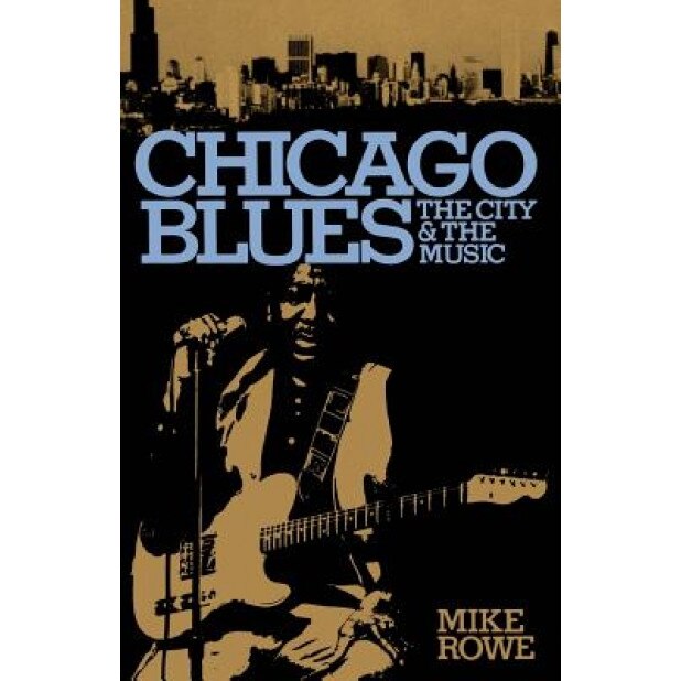 Chicago Blues, Mike Rowe, Ronald Radano