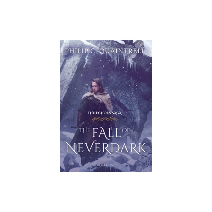 The Fall of Neverdark The Echoes Saga Book 4, Philip C. Quaintrell