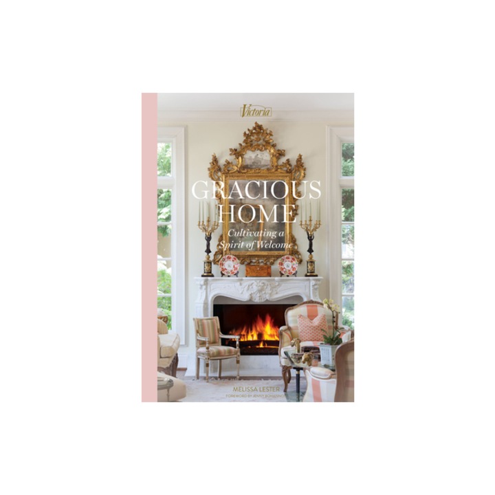 A Gracious Home Cultivating a Spirt of Welcome, Melissa Lester