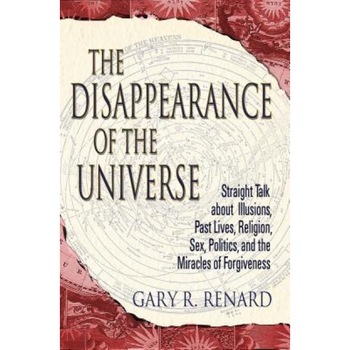 The Disappearance of the Universe - Gary Renard The Disappearance of the Universe - Gary Renard