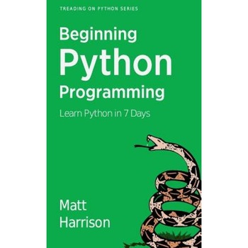 Treading on Python Volume 1: Foundations of Python - Matt Harrison (Author) Treading on Python Volume 1: Foundations of Python - Matt Harrison (Author)