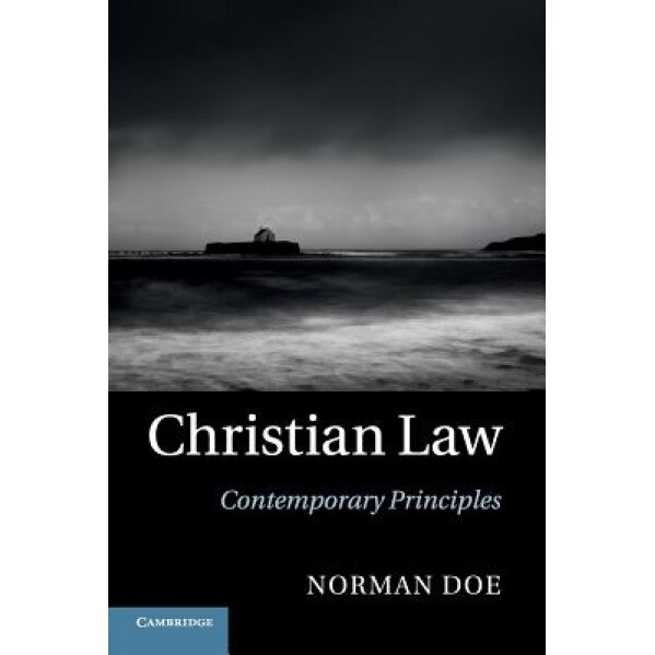 Christian Law: Contemporary Principles, Norman Doe (Author)