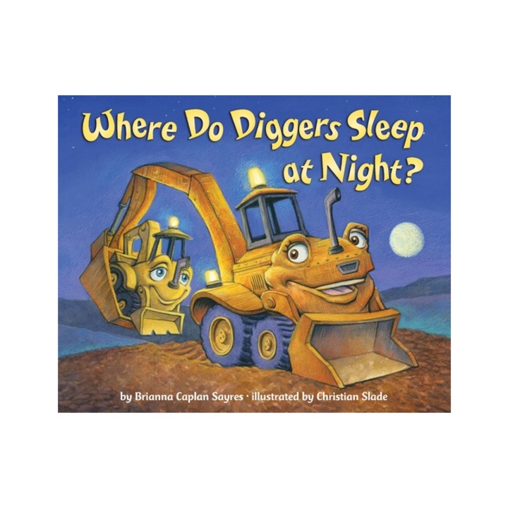 Where Do Diggers Sleep at Night?, Brianna Caplan Sayres