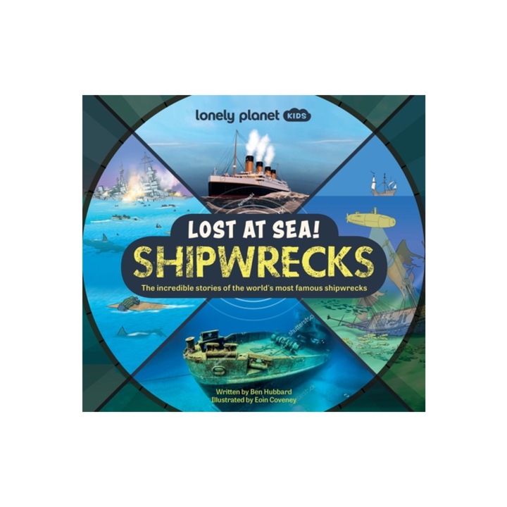 Lonely Planet Kids Lost at Sea! Shipwrecks 1, Lonely Planet Kids