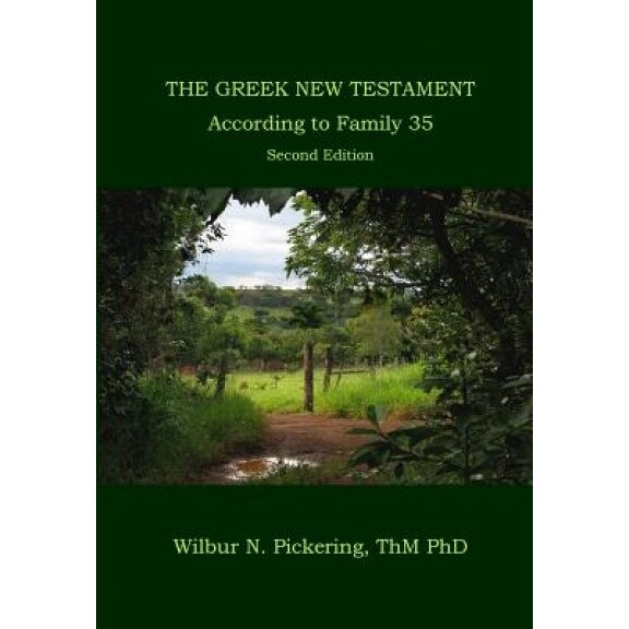 The Greek New Testament According to Family 35, Wilbur N. Pickering Thm Phd (Author)