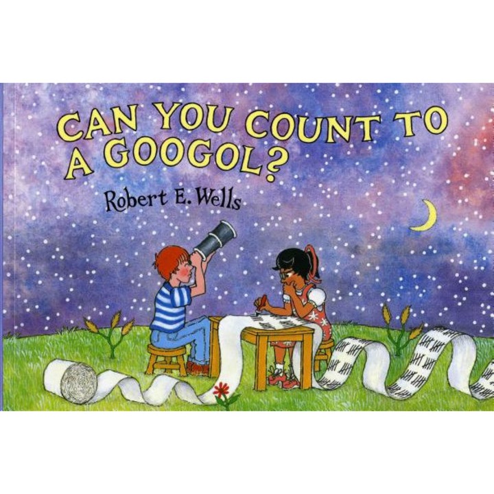Can You Count to a Googol?, Robert E. Wells