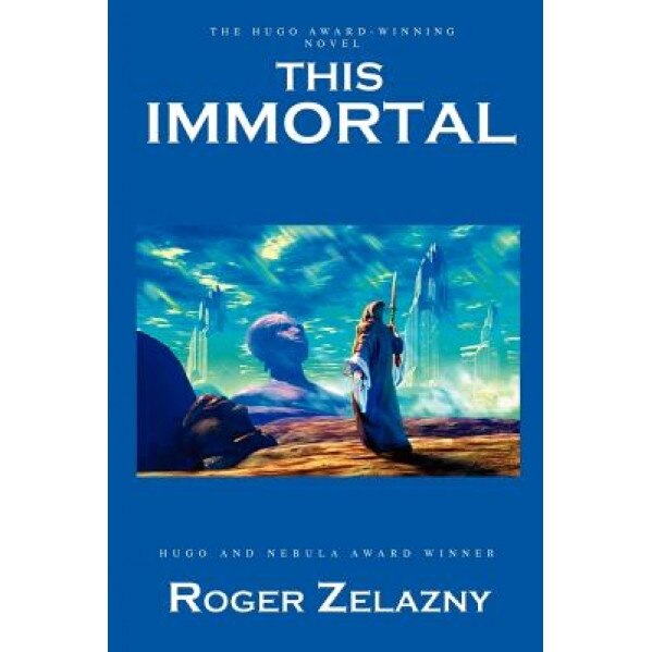 This Immortal, Roger Zelazny (Author)