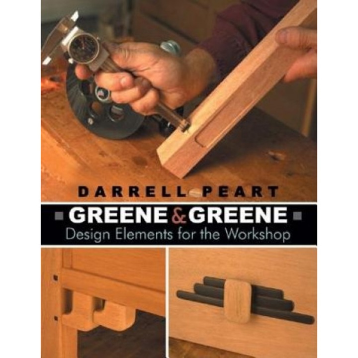 Greene & Greene: Design Elements for the Workshop, Darrell Peart