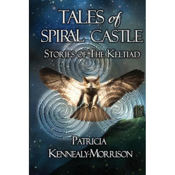 Tales of Spiral Castle: Stories of the Keltiad, Patricia Kennealy-Morrison (Author)