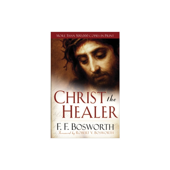 Christ the Healer, F. F. Bosworth