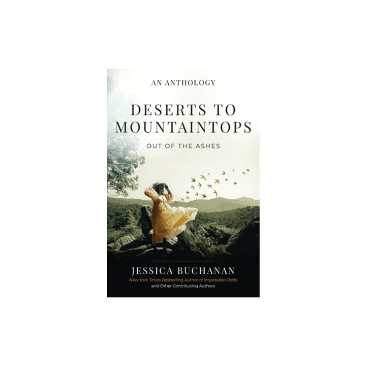 Deserts to Mountaintops Out of the Ashes, Jessica Buchanan