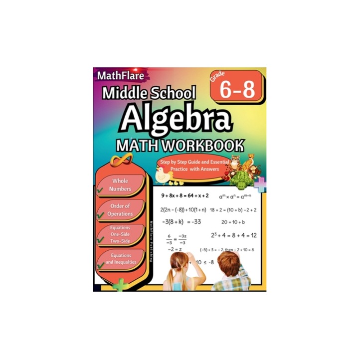 Middle School Algebra Workbook 6th to 8th Grade Pre Algebra Grade 6-8, Equations One Side, Two Side, Solving Inequalities and Equations, Order of Ope, Mathflare Publishing